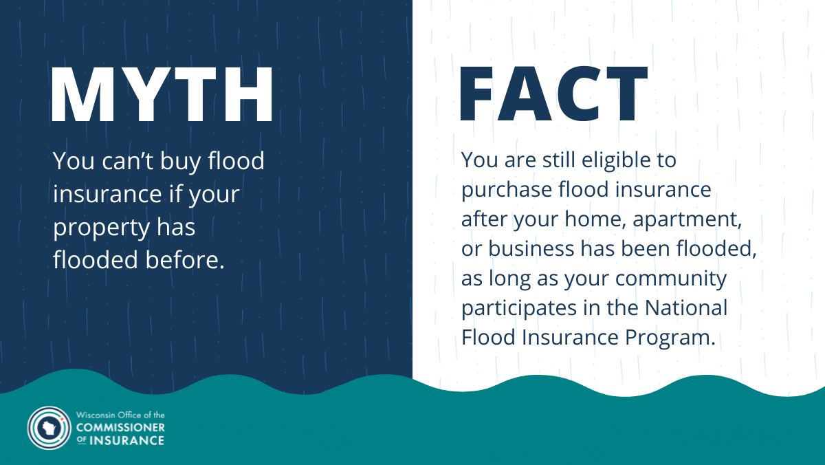 Myth: You can't buy flood insurance if your property has flooded before.