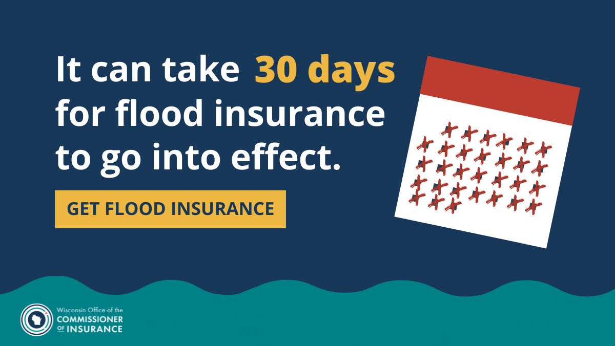 It can take 30 days for flood insurance to go into effect.